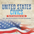 United States Civics - The US Constitution for Kids 1787 - 2016 with Amendments 4th Grade Social Studies