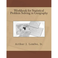 Workbook for Statistical Problem Solving in Geography