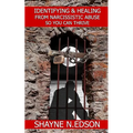 Identifying & Healing From Narcissistic Abuse So You Can Thrive