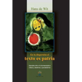 En la dispersion el texto es patria: Introduccion a la hermeneutica clasica, moderna y posmoderna