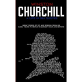 Winston Churchill A Life In 365 Quotes: Great words of wit and wisdom from his early years to Britain's darkest hour and beyond