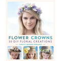 Flower Crowns: 30 Enchanting DIY Floral Creations