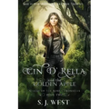 Cin d'Rella and the Golden Apple: Circle of the Rose Chronicles, Book 2
