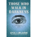 Those Who Walk In Darkness