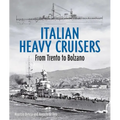 Italian Heavy Cruisers: From Trent to Bolzano