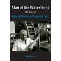 Man of the Waterfront: The Story of Kaye Williams and Captain's Cove