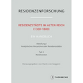 Residenzstadte Im Alten Reich (1300-1800). Ein Handbuch: Abteilung I: Analytisches Verzeichnis Der Residenzstadte, Teil 2: Nordwesten