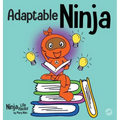 Adaptable Ninja: A Children's Book About Cognitive Flexibility and Set Shifting Skills