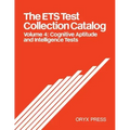 The Ets Test Collection Catalog: Volume 4: Cognitive Aptitude and Intelligence Tests
