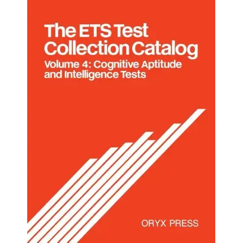 The Ets Test Collection Catalog: Volume 4: Cognitive Aptitude and Intelligence Tests