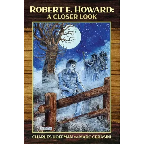 Robert E. Howard: A Closer Look