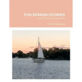 Fun Spanish Stories: For Advanced Readers