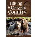 Hiking in Grizzly Country: Lessons Learned and Shared