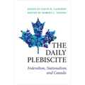 The Daily Plebiscite: Federalism, Nationalism, and Canada
