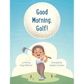 Good Morning, Golf!