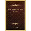 Look about You, 1600 (1913)