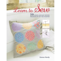 Learn to Sew: 25 Quick and Easy Sewing Projects to Get You Started