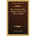 The Universal Order of Right and the Local Order of Right