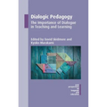 Dialogic Pedagogy: The Importance of Dialogue in Teaching and Learning