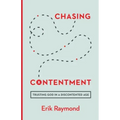 Chasing Contentment: Trusting God in a Discontented Age