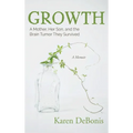 Growth: A Mother, Her Son, and the Brain Tumor They Survived