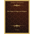 The Origin of Magic and Religion