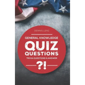 Quiz Questions: General Knowledge - Trivia Questions and Answers