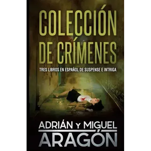 Colección de Crímenes: Tres libros en español de suspense e intriga