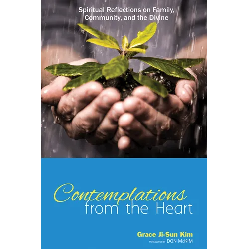 Contemplations from the Heart: Spiritual Reflections on Family, Community, and the Divine