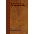 Mechanical Drawing and Practical Drafting