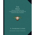 The Magi: Official Report of the Convocation of the Order of Priests of Melchizadek