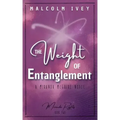 The Weight of Entanglement: A Miranda McGuire Novel