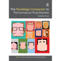 The Routledge Companion to Performance Practitioners: Volume Two