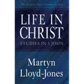 Life in Christ: Studies in 1 John