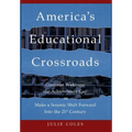 America's Educational Crossroads: Continue to Widen the Achievement Gap or Make a Seismic Shift Forward Into the 21st Century