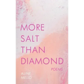 More Salt Than Diamond: Poems