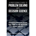 A Professional's Guide to Problem Solving with Decision Science