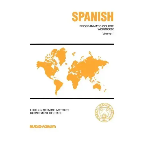 Spanish Programmatic Course Workbook: Volume 1