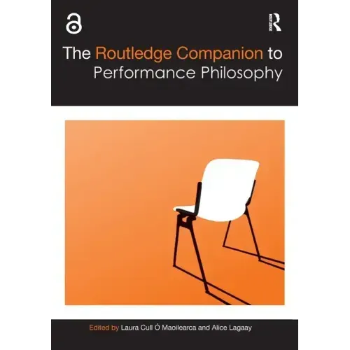 The Routledge Companion to Performance Philosophy