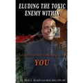 Eluding the Toxic Enemy Within