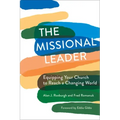 The Missional Leader: Equipping Your Church to Reach a Changing World