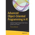 Advanced Object-Oriented Programming in R: Statistical Programming for Data Science, Analysis and Finance