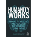 Humanity Works: Merging Technologies and People for the Workforce of the Future
