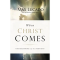 When Christ Comes: The Beginning of the Very Best
