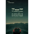 The Road Trip That Changed the World: The Unlikely Theory That Will Change How You View Culture, the Church, And, Most Importantly, Yourself
