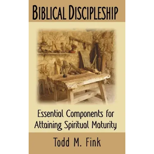 Biblical Discipleship: Essential Components for Attaining Spiritual Maturity