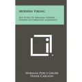 Modern Viking: The Story Of Abraham Vereide, Pioneer In Christian Leadership