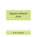 Egyptian colloquial Arabic: A conversation grammar and reader