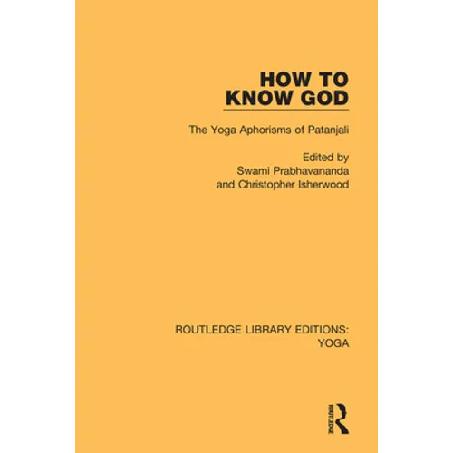 How to Know God: The Yoga Aphorisms of Patanjali