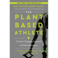 The Plant-Based Athlete: A Game-Changing Approach to Peak Performance